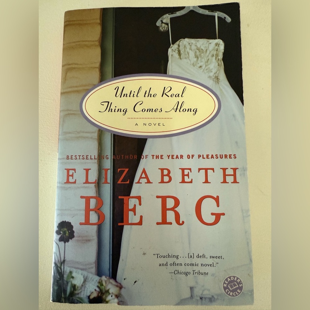 Until the real thing comes along book Elizabeth Berg 4/$20